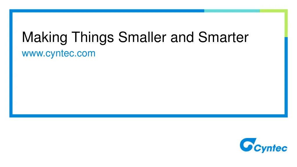 making things smaller and smarter www cyntec com
