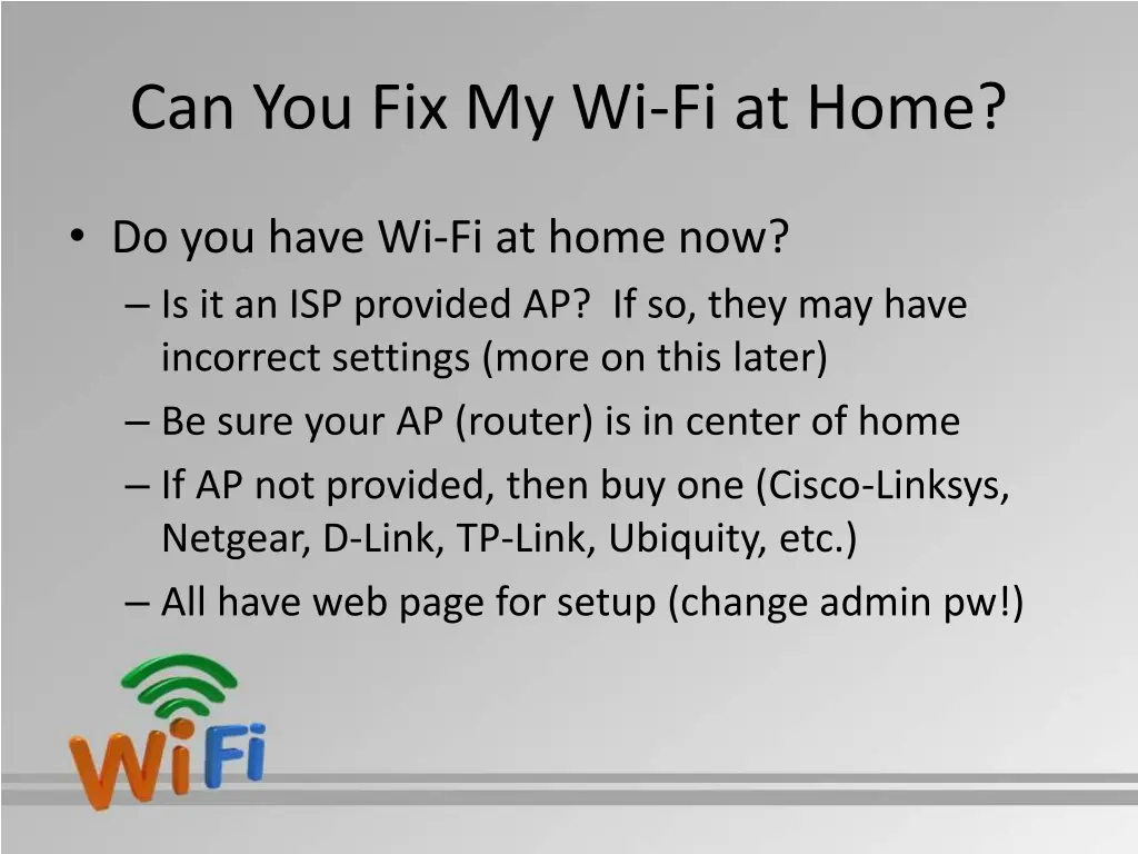can you fix my wi fi at home 1