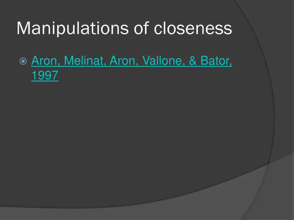 manipulations of closeness