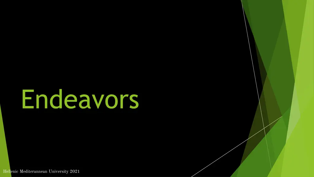 endeavors