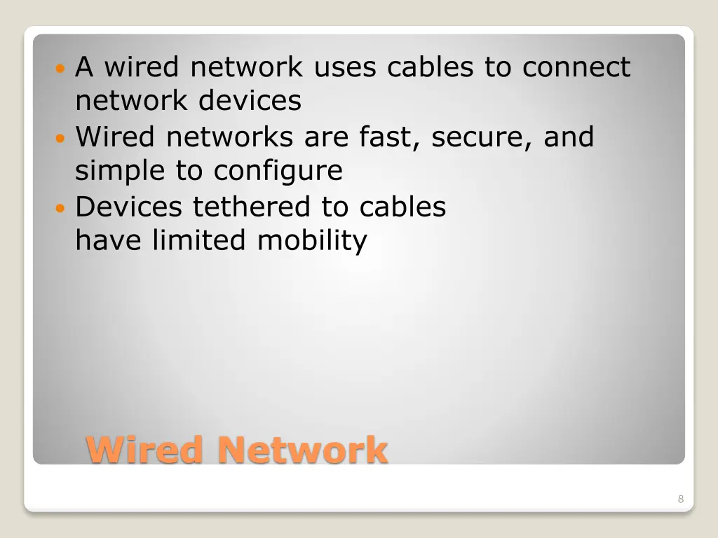a wired network uses cables to connect network