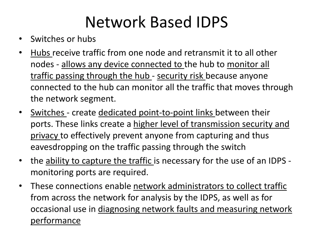 network based idps switches or hubs hubs receive