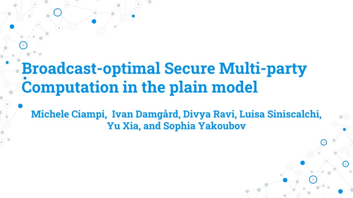 broadcast optimal secure multi party computation