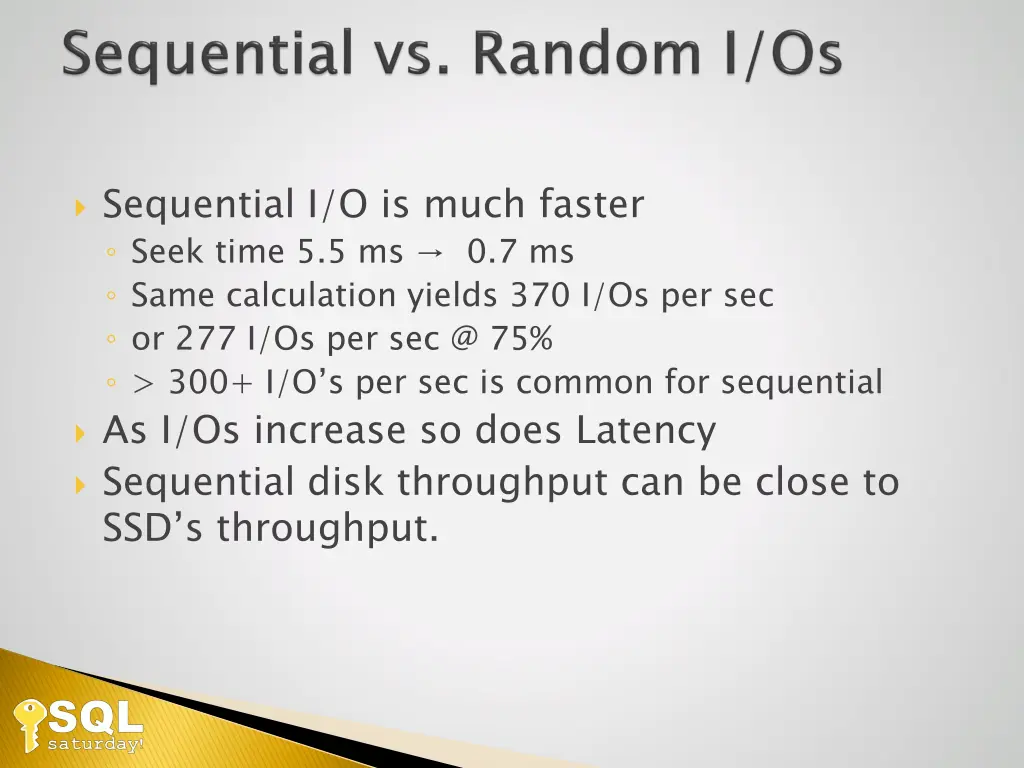 sequential i o is much faster seek time