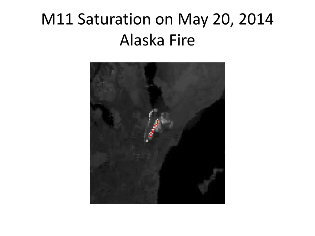 m11 saturation on may 20 2014 alaska fire