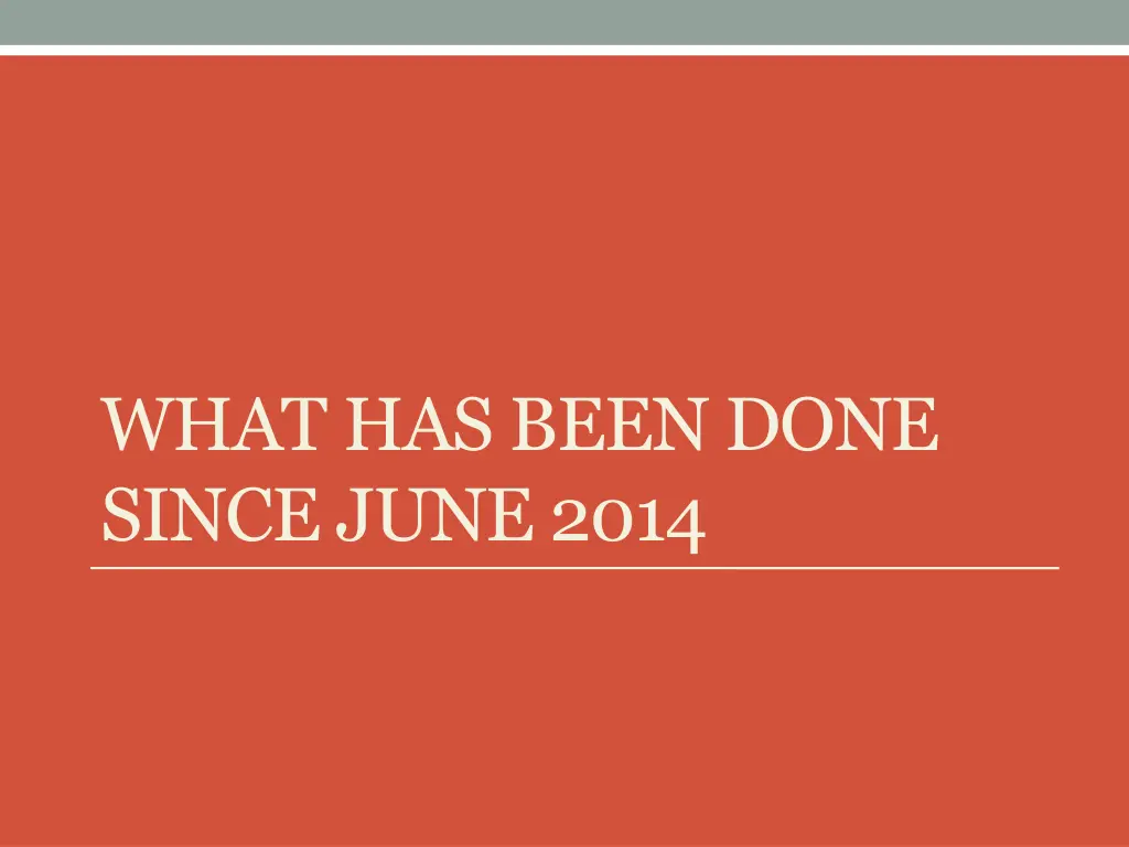 what has been done since june 2014