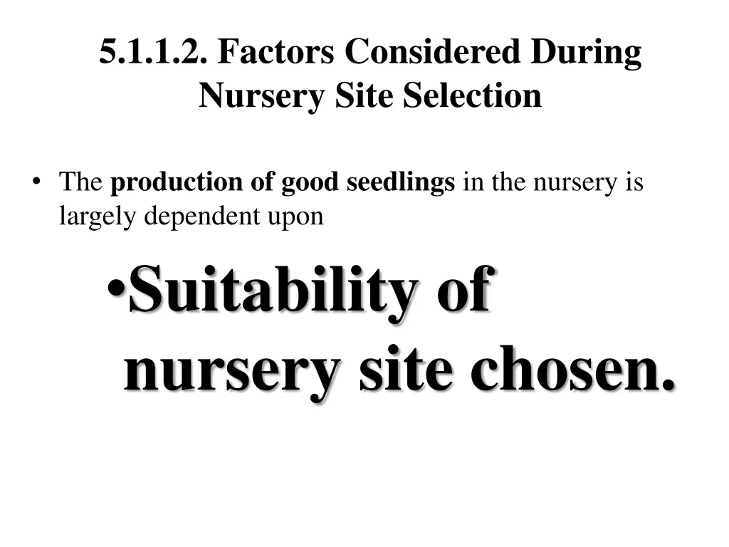5 1 1 2 factors considered during nursery site