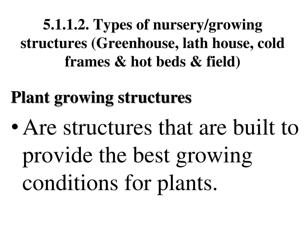 5 1 1 2 types of nursery growing structures