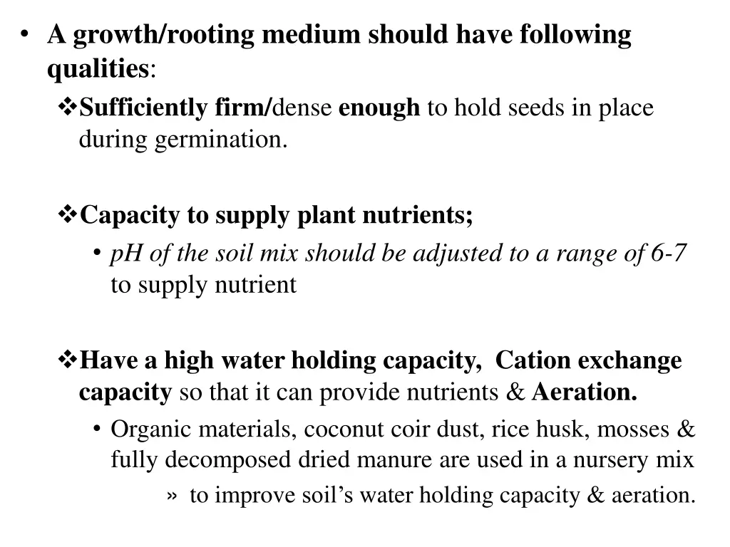 a growth rooting medium should have following