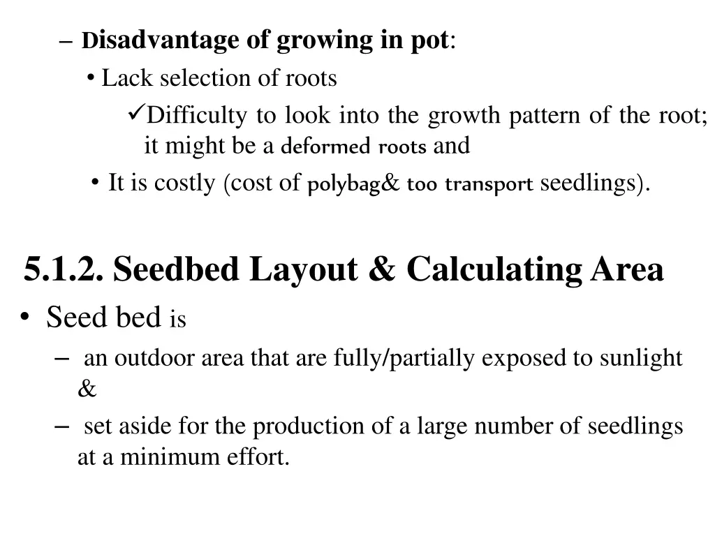 d isadvantage of growing in pot lack selection