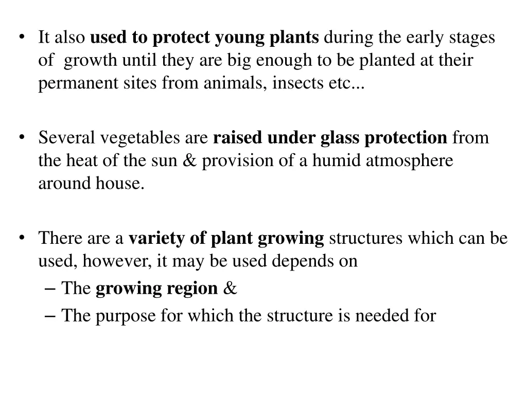 it also used to protect young plants during