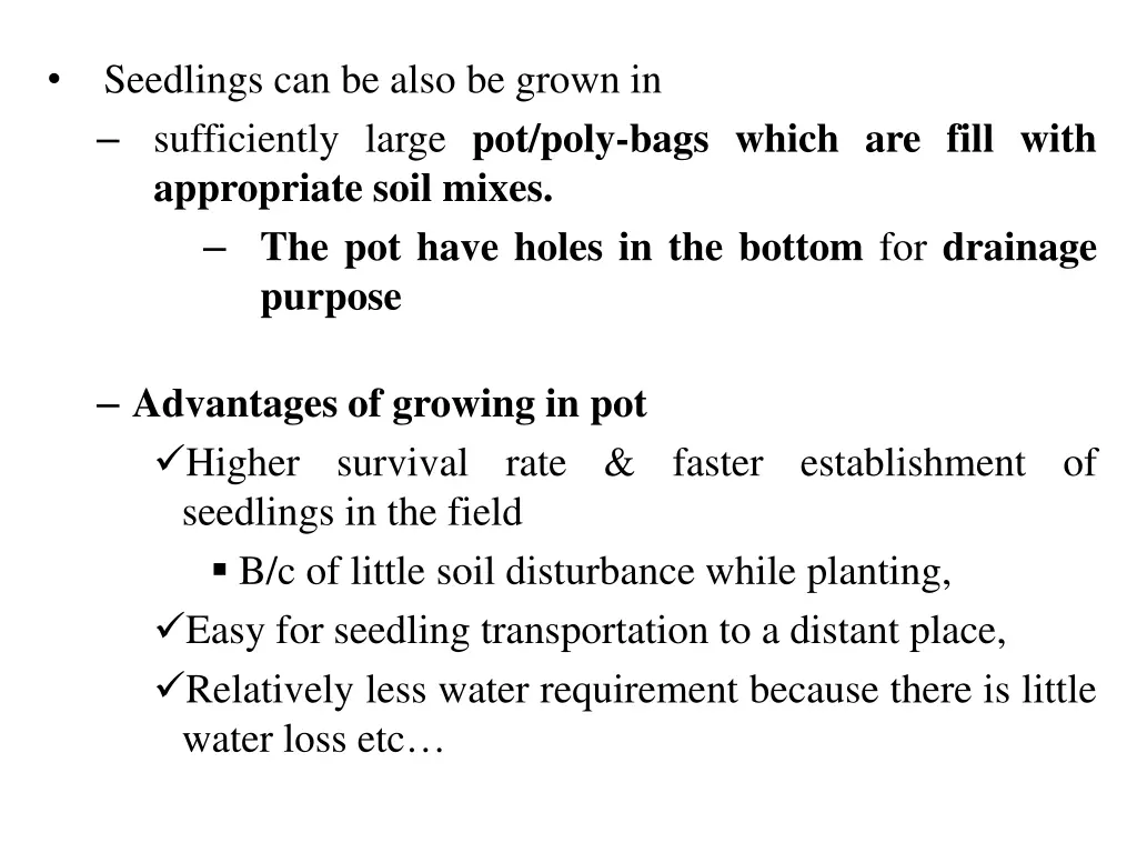 seedlings can be also be grown in sufficiently