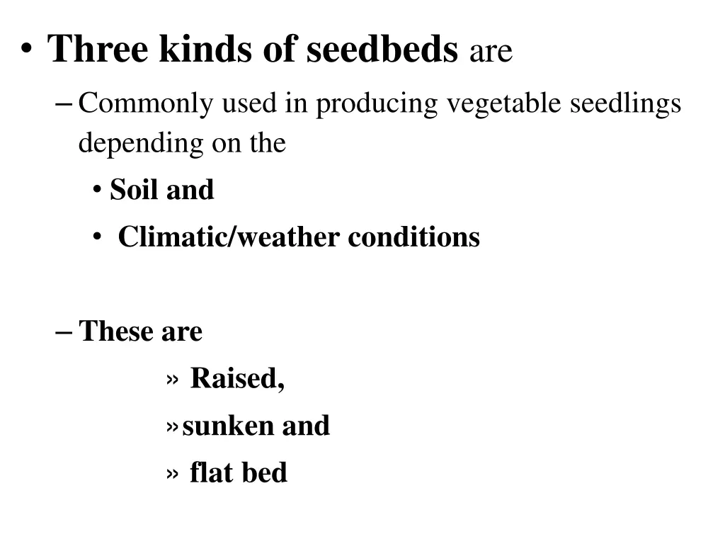three kinds of seedbeds are commonly used