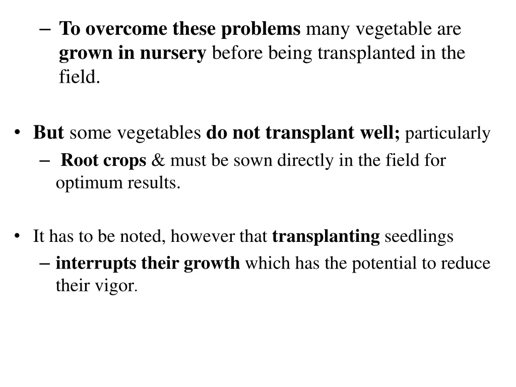 to overcome these problems many vegetable