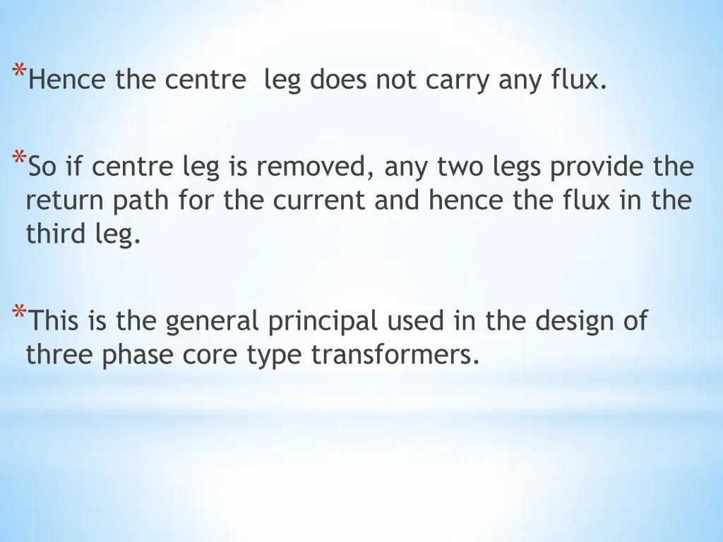 hence the centre leg does not carry any flux