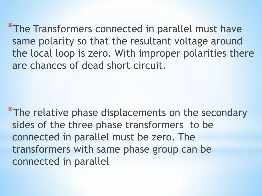 the transformers connected in parallel must have