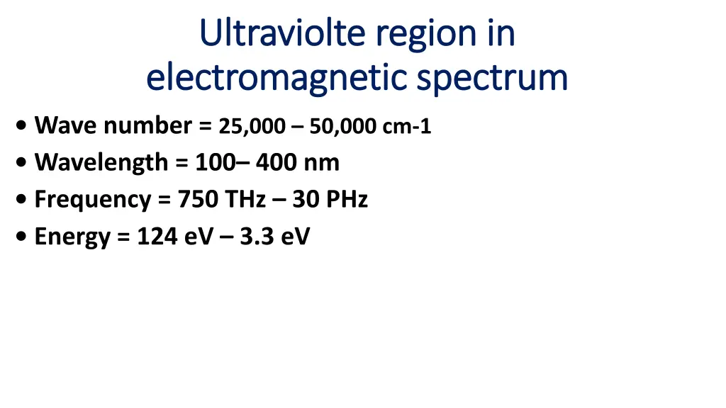 ultraviolte ultraviolte region electromagnetic