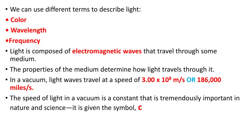 we can use different terms to describe light