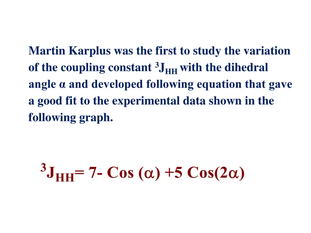 martin karplus was the first to study