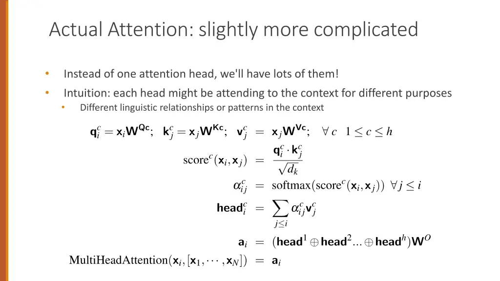 actual attention slightly more complicated
