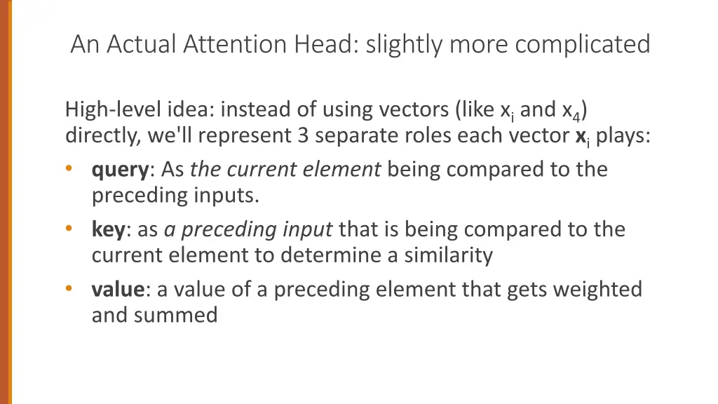 an actual attention head slightly more complicated