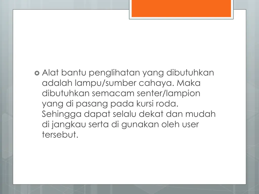 alat bantu penglihatan yang dibutuhkan adalah