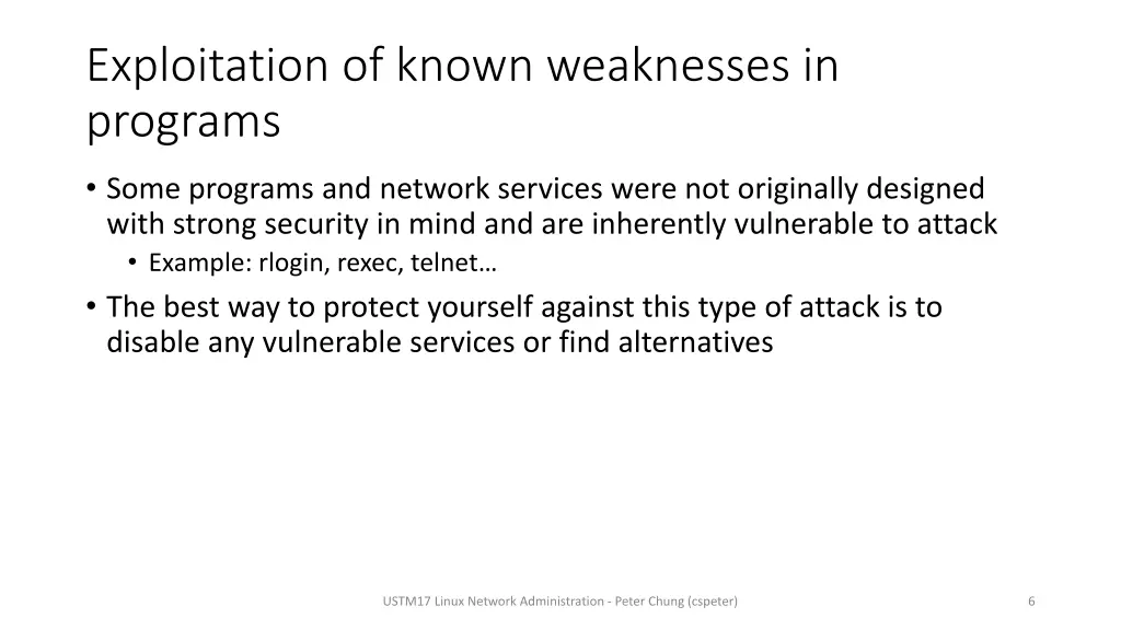 exploitation of known weaknesses in programs