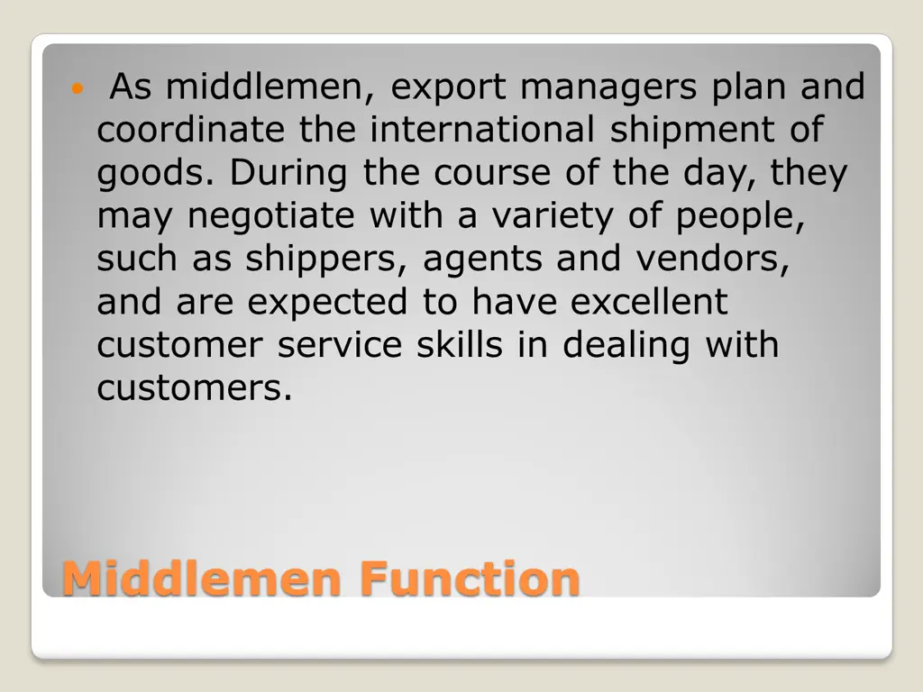 as middlemen export managers plan and coordinate