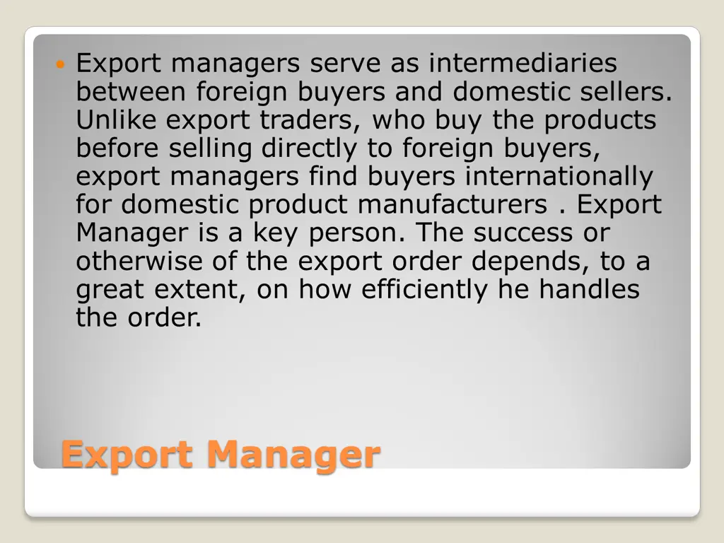 export managers serve as intermediaries between