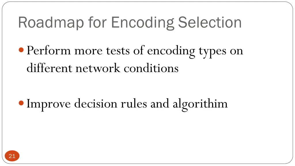 roadmap for encoding selection