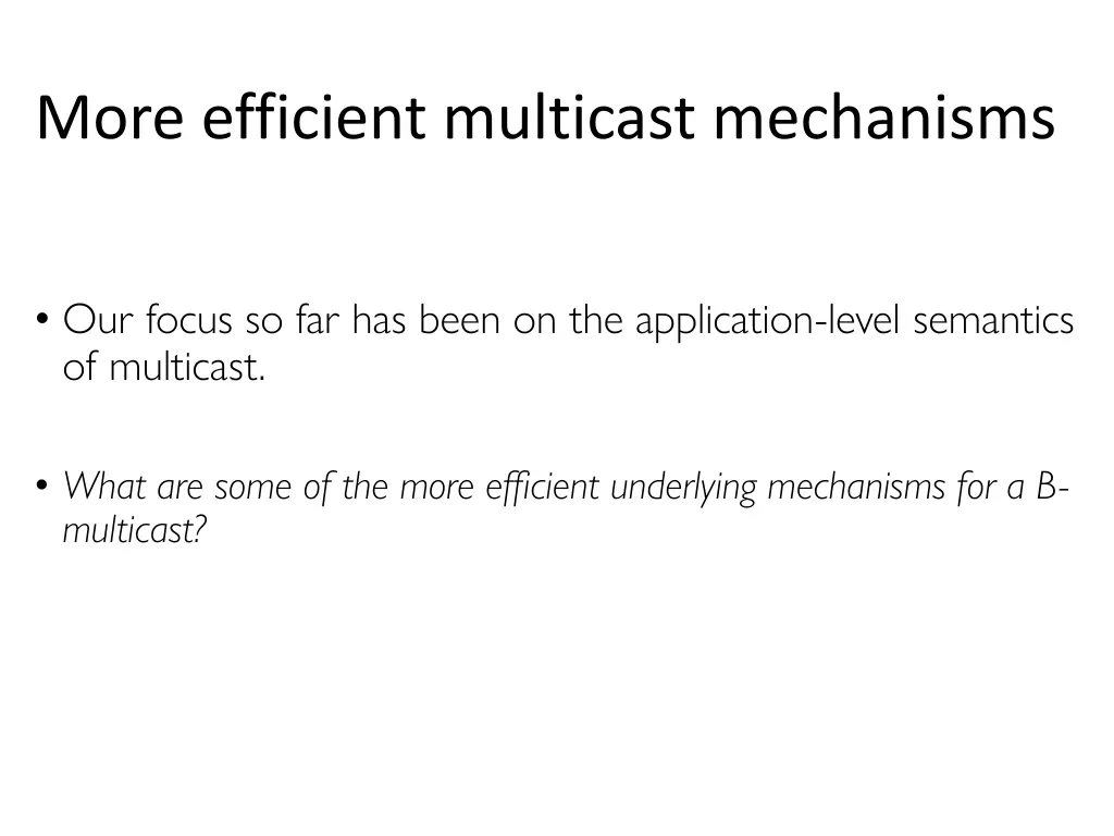 more efficient multicast mechanisms