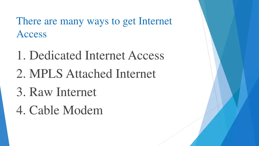 there are many ways to get internet access