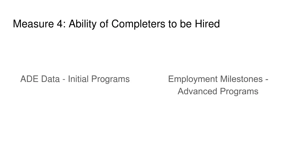 measure 4 ability of completers to be hired