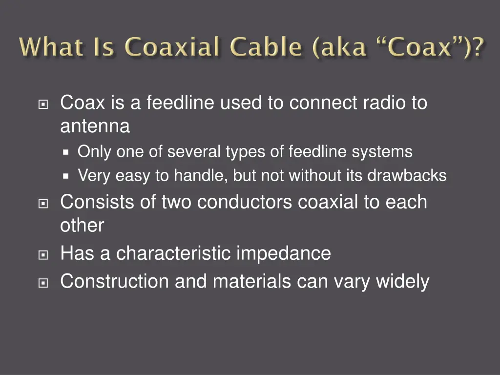 coax is a feedline used to connect radio