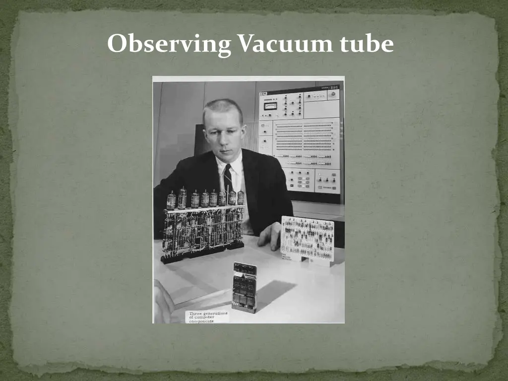 observing vacuum tube