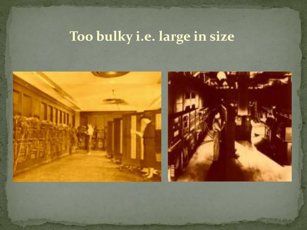 too bulky i e large in size