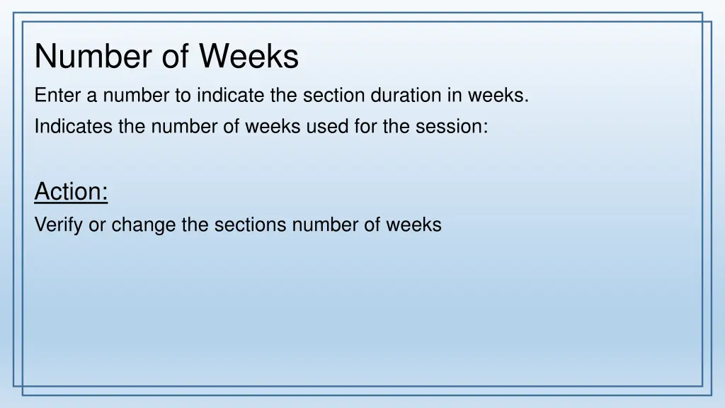 number of weeks enter a number to indicate