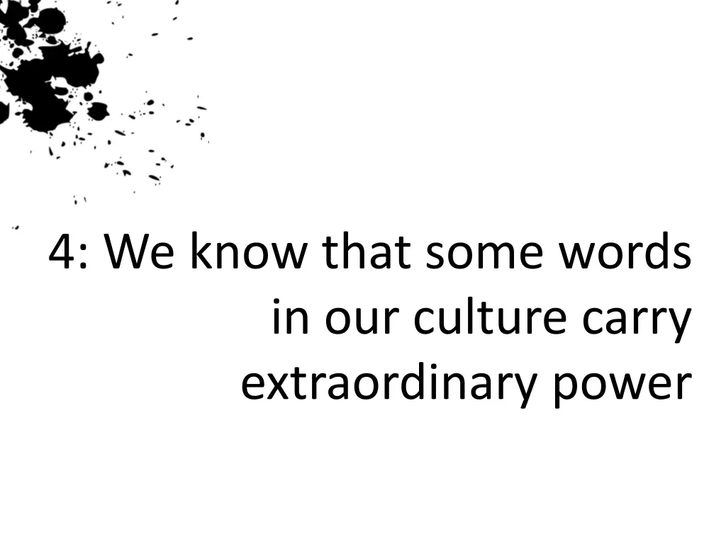 4 we know that some words in our culture carry