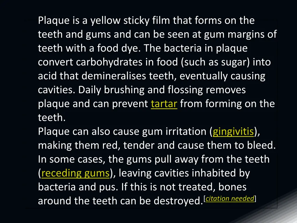 plaque is a yellow sticky film that forms
