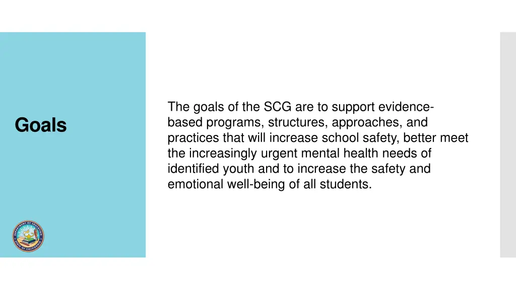 the goals of the scg are to support evidence