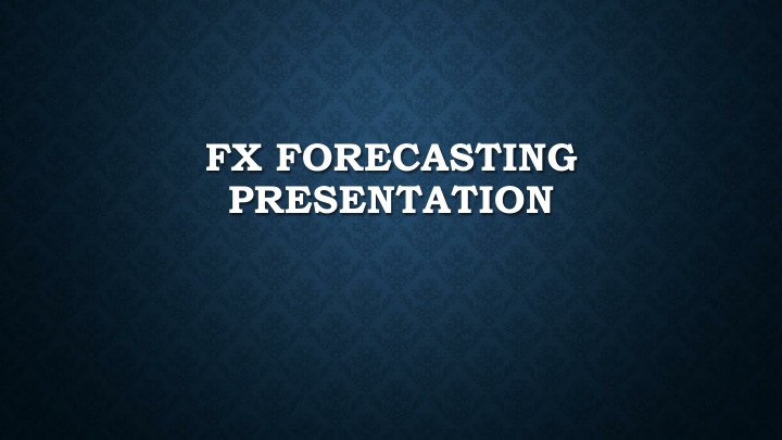 fx forecasting presentation