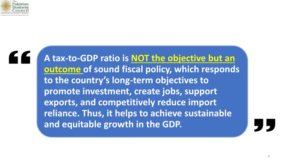 a tax to gdp ratio is not the objective