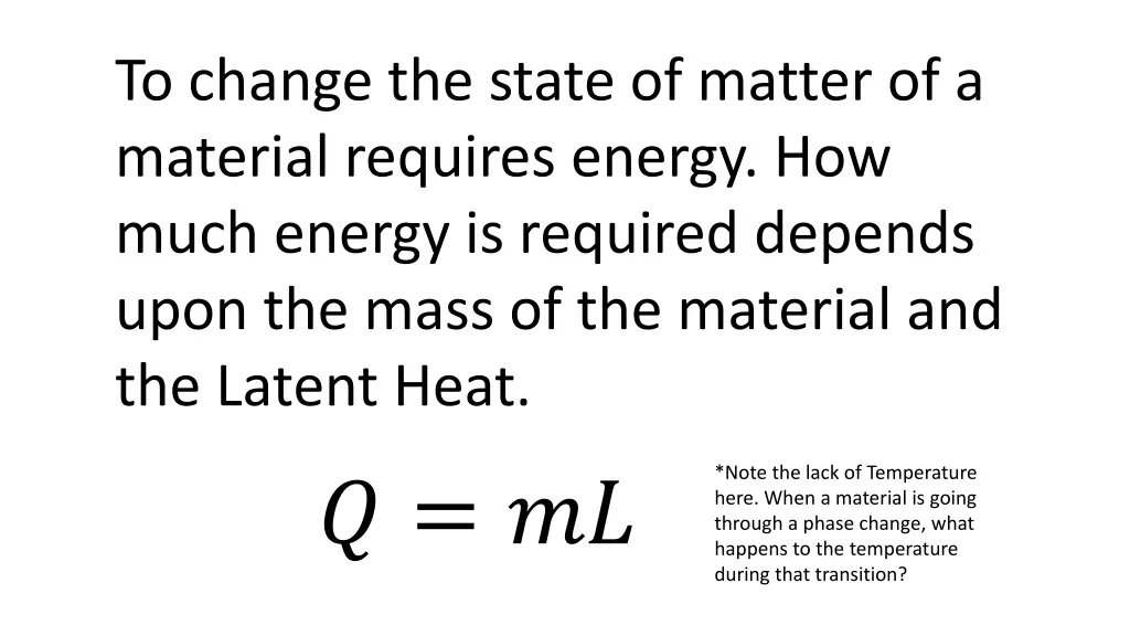 to change the state of matter of a material