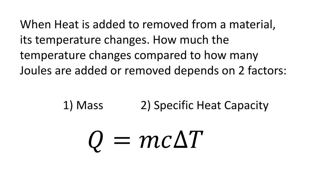 when heat is added to removed from a material