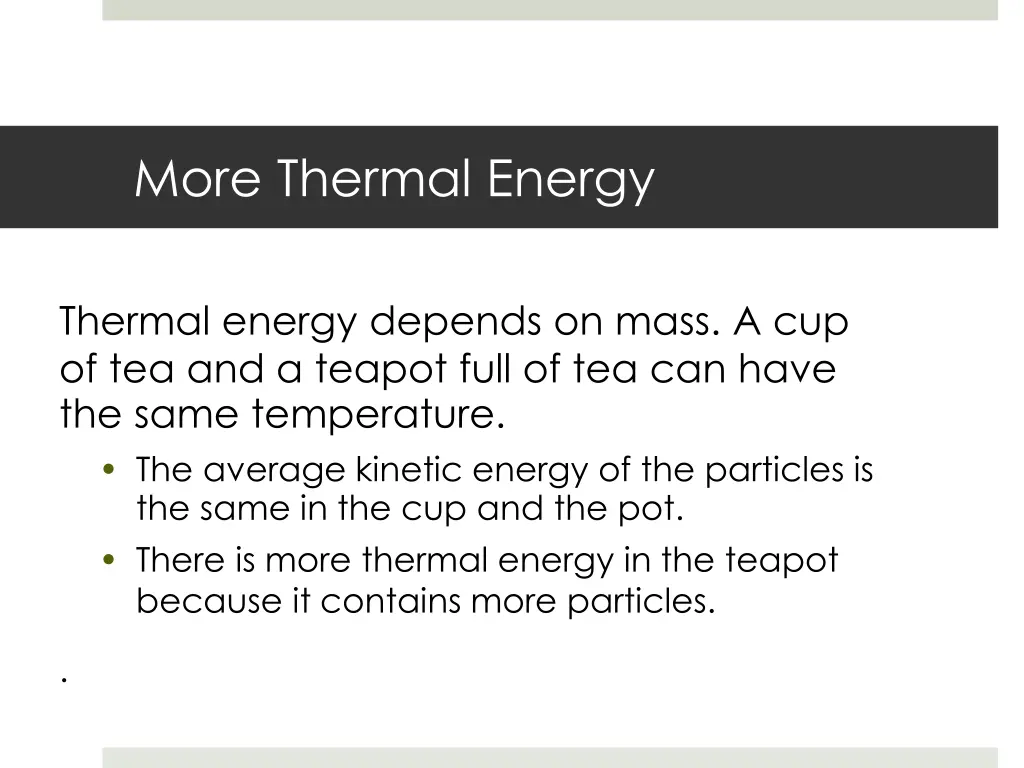 more thermal energy
