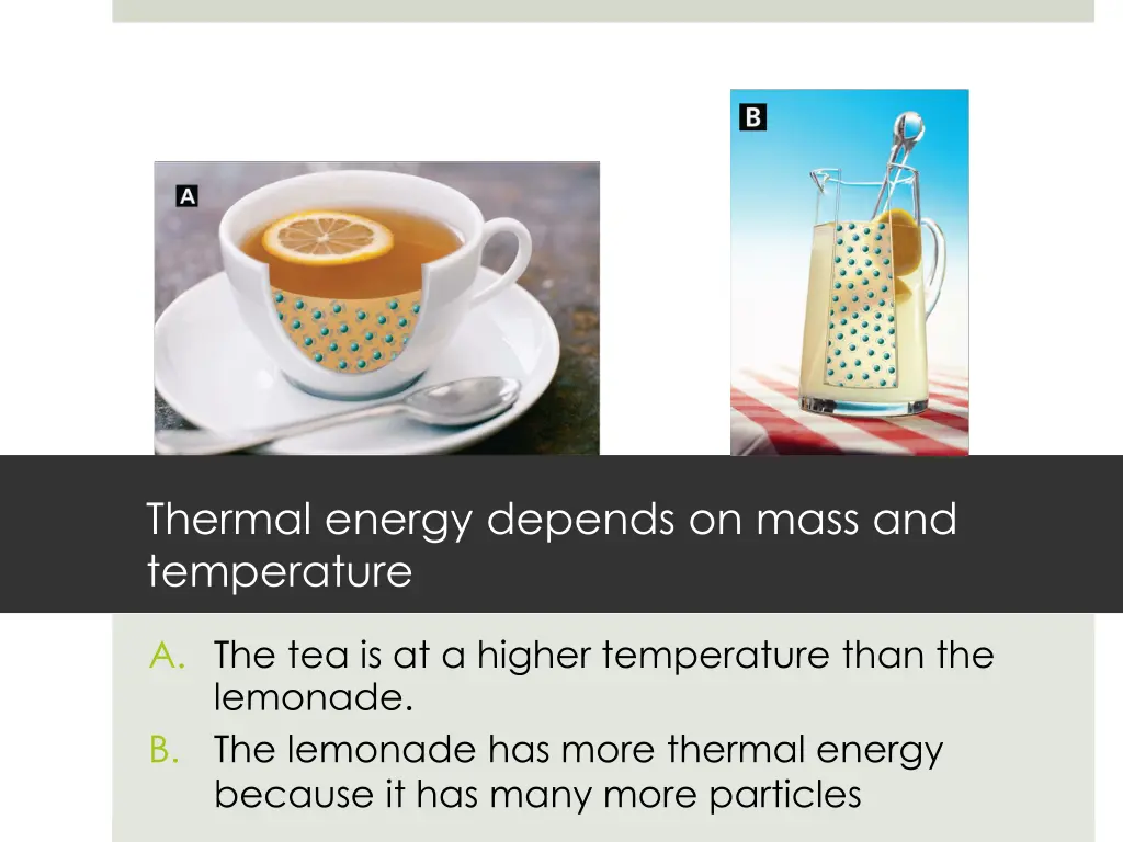 thermal energy depends on mass and temperature