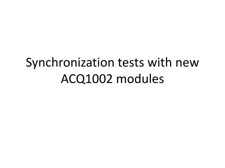 synchronization tests with new acq1002 modules