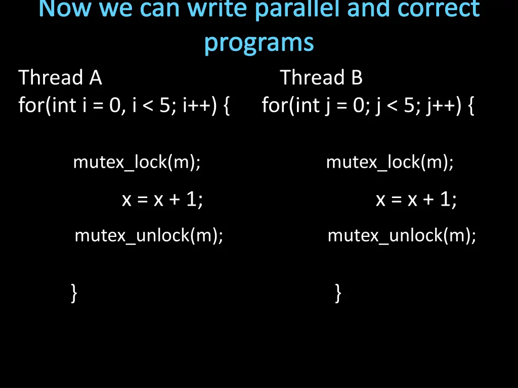 now we can write parallel and correct programs
