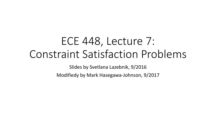 ece 448 lecture 7 constraint satisfaction problems