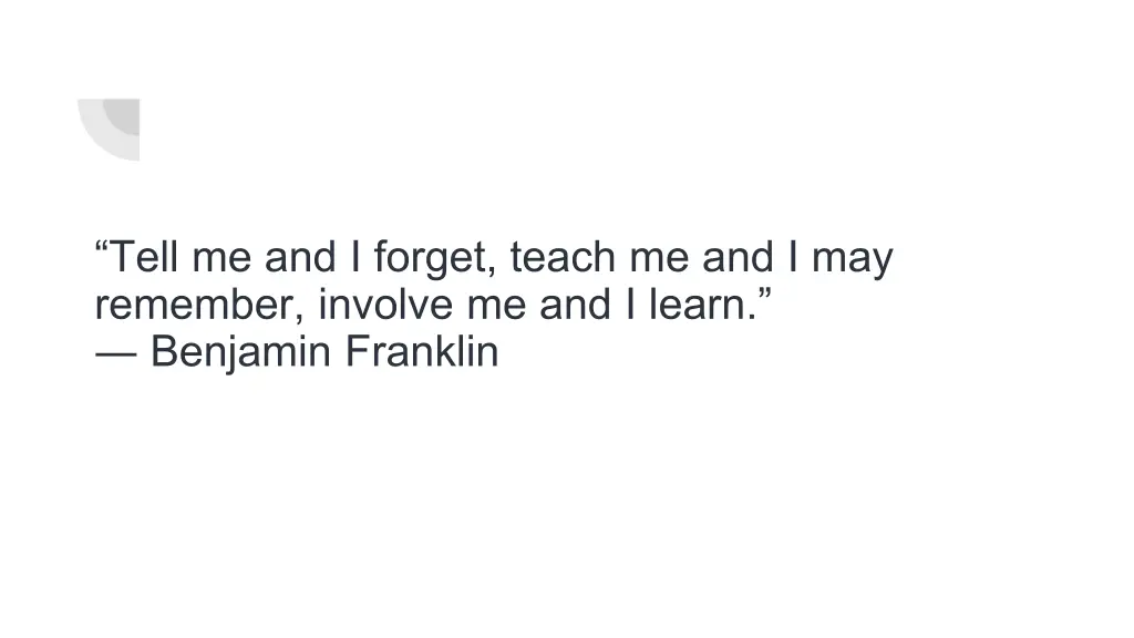 tell me and i forget teach me and i may remember
